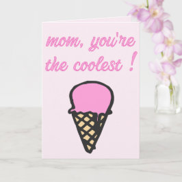 Tarjeta ¡Mamá, eres la más genial! - Cono De Helado Cuto