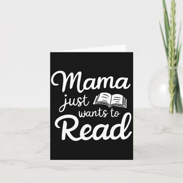 Tarjeta Mama Just Want To Read Book Lovers Bookish Reading (Anverso)