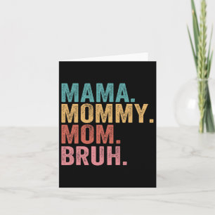 Tarjeta Mamá Mamá Mamá Mamá Bruh Día de la Madre Vintage D