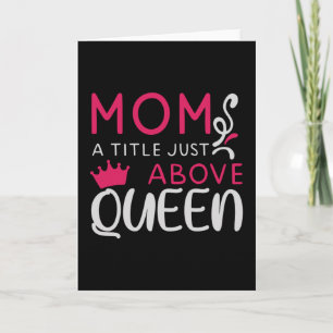 Tarjeta Mamá - Mamá Un Título Justo Por Encima De La Reina