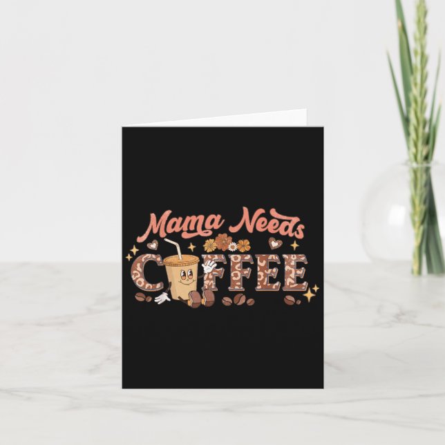 Tarjeta Mama Needs Coffee, Mother's Day Caffeine Lovers  (Anverso)