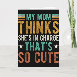 Tarjeta Mamá piensa que estar a cargo es divertido mamá di