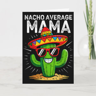 Tarjeta Mamá promedio de Nacho divertido cinco de mayo mex