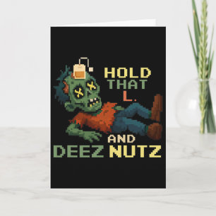 Tarjeta Mantén Esa L Y Deez Nutz Zombie Gamer Pixel Npc T