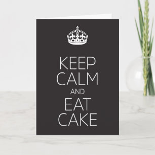 Tarjeta Mantén la calma y come el cumpleaños del pastel
