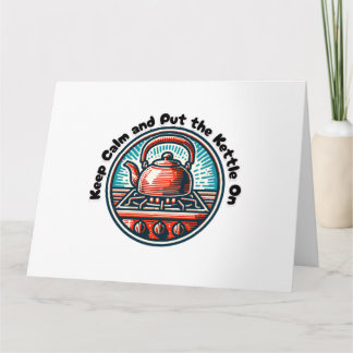 Tarjeta Mantén la calma y pon el hervidor en