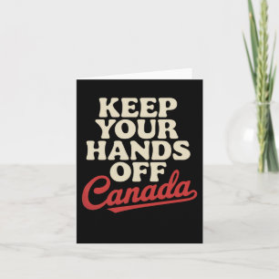 Tarjeta Mantén las manos fuera de Canadá, ropa orgullosa c