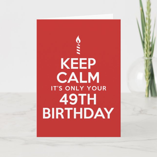 Tarjeta Mantener la calma solamente 49° cumpleaños (Anverso)
