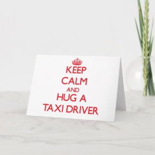 Tarjeta Mantener la calma y abrazar a un taxista