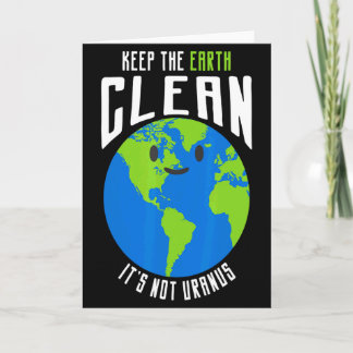 Tarjeta Mantener La Tierra Limpia No Es Urano Camiseta Div