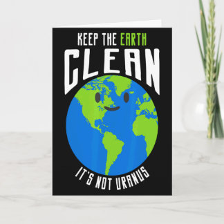 Tarjeta Mantener La Tierra Limpia No Es Urano Camiseta Div