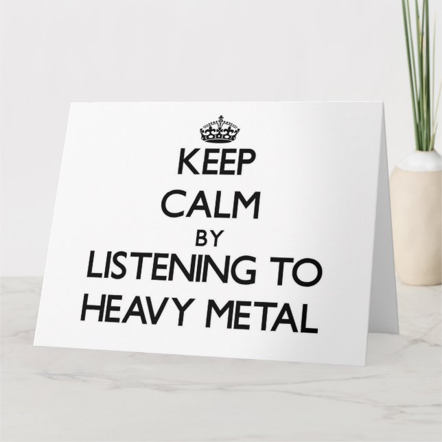 Tarjeta Mantenga la calma escuchando HEAVY METALIZADO (Anverso)