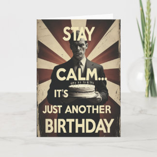 Tarjeta Mantente tranquilo... Es sólo otro cumpleaños.
