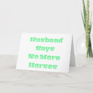 Tarjeta Marido dice que no más caballos en verde claro