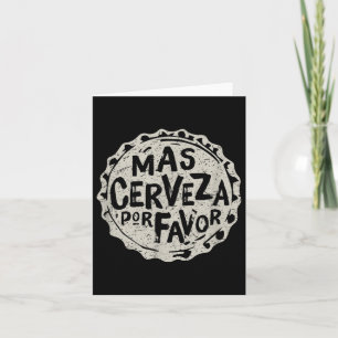 Tarjeta Mas Cerveza Por Favor - Camisa De Cerveza Mexicana