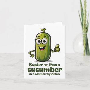 Tarjeta Más Ocupado Que Un Cucumber En Una Prisión Para Mu