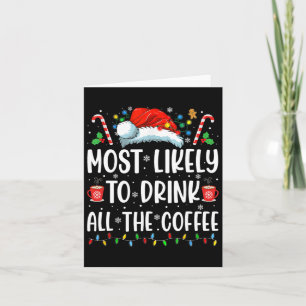Tarjeta Más Probable De Beber Todo El Café Diversión Famil