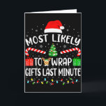 Tarjeta Más Probable De Envolver Regalos A Última Hora Coi<br><div class="desc">Más Probable De Envolver Regalos A Última Hora Coincidencia Familiar De Navidad</div>