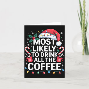 Tarjeta Más Probable Que Beba Todo El Café Divertida Navid