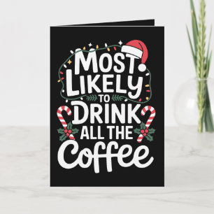 Tarjeta Más Probable Que Beba Todo El Café Navidad Xmas