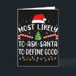 Tarjeta Más Probable Que Le Pida A Santa Que Defina Buena<br><div class="desc">Más Probable Que Le Pida A Santa Que Defina Buena Navidad Familiar Correspondiente</div>