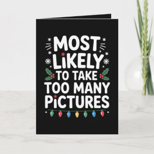 Tarjeta Más Probable Que Tome Demasiadas Fotos Navidad