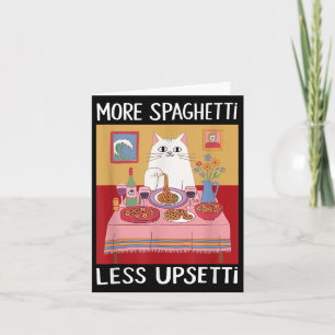 Tarjeta Más Spaghetti Menos Upsetti Gracioso Gato Diciendo