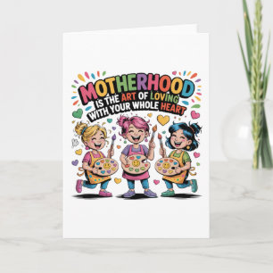 Tarjeta Maternidad Es El Arte De Amar Con Tu Corazón
