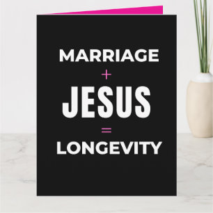 Tarjeta Matrimonio + Jesús = Longevidad
