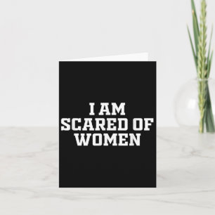 Tarjeta Me Asustan Las Mujeres - Diciendo De Forma Gracios