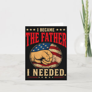 Tarjeta Me convertí en el padre que necesitaba el Día del
