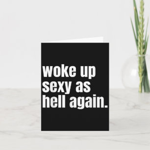 Tarjeta Me desperté como el infierno de nuevo Chistoso Con