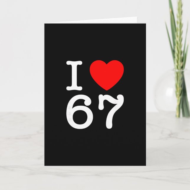Tarjeta Me encanta 67 67 Seis Siete Meme  (Anverso)