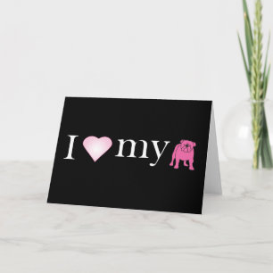 TARJETA ME ENCANTA MI BULLDOG