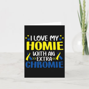 Tarjeta Me Encanta Mi Homie Con Un Trisomía De Cromie Extr