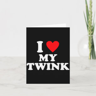 Tarjeta Me encanta mi Twink cita divertida