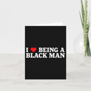 Tarjeta Me Encanta Ser Un Hombre Negro Y Amo Ser Un Hombre