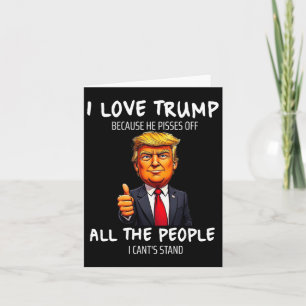 Tarjeta Me Encanta Trump Porque Pisea A Toda La Gente