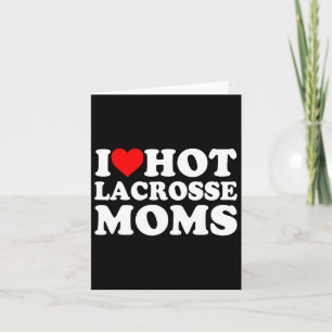 Tarjeta Me encantan las mamás Lacrosantes calientes