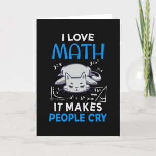 Tarjeta Me encantan las matemáticas que hacen llorar a la 