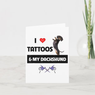 Tarjeta Me Encantan Los Tatuajes Y Mi Dachshund Dog Tattoo