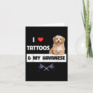 Tarjeta Me Encantan Los Tatuajes Y Mi Madre Perro Habanés
