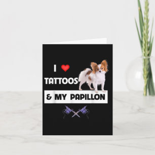 Tarjeta Me Encantan Los Tatuajes Y Mi Papillon Perro Mamá 