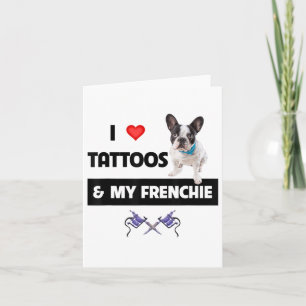 Tarjeta Me Encantan Los Tatuajes Y Mi Perro Francés De Bul