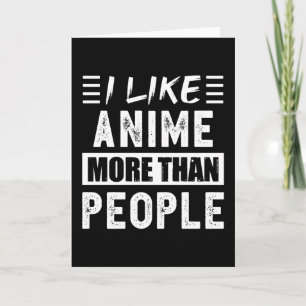 Tarjeta Me gusta el Anime más que la gente divertida