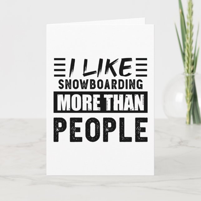 Tarjeta Me gusta el snowboarding más que la gente divertid (Anverso)