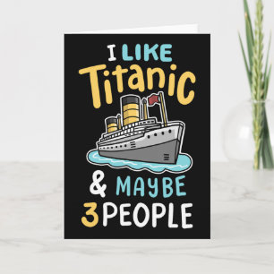 Tarjeta Me gusta el Titanic y tal vez 3 personas divertida