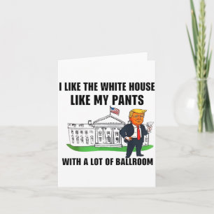 Tarjeta Me gusta la Casa Blanca como mis pantalones con mu