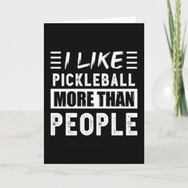 Tarjeta Me gusta Pickleball más que la gente divertida