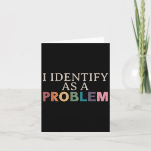 Tarjeta Me Identifico Como Un Problema - Cita Divertida Sa
